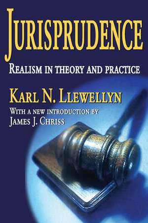 Jurisprudence: Realism in Theory and Practice de Karl Llewellyn