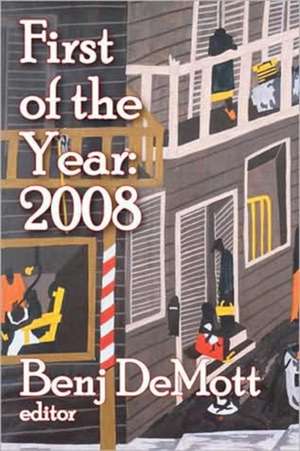 First of the Year: 2008: Volume I de Benj DeMott