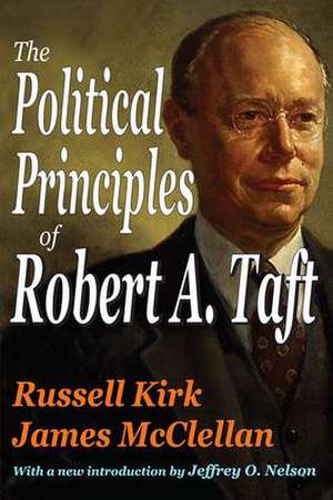 The Political Principles of Robert A. Taft de Russell Kirk