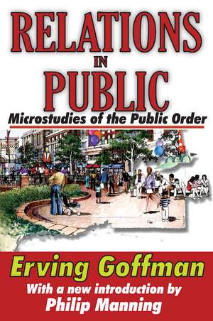 Relations in Public: Microstudies of the Public Order de Erving Goffman