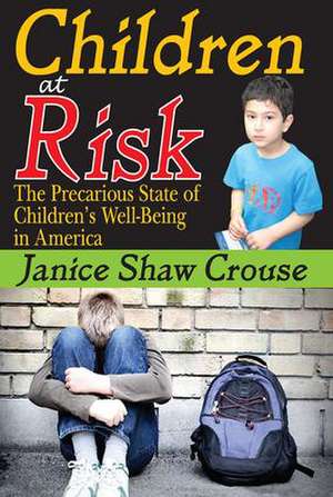 Children at Risk: The Precarious State of Children's Well-being in America de Janice Crouse