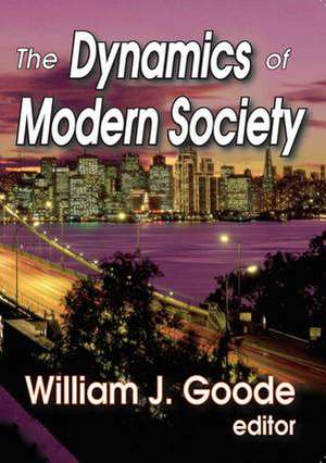 The Dynamics of Modern Society de William Goode