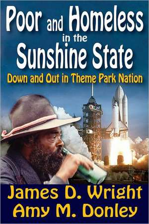 Poor and Homeless in the Sunshine State: Down and Out in Theme Park Nation de James Wright