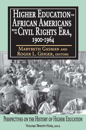 Higher Education for African Americans Before the Civil Rights Era, 1900-1964 de Craig Lamay