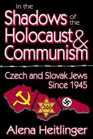 In the Shadows of the Holocaust and Communism: Czech and Slovak Jews Since 1945 de Alena Heitlinger