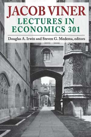 Jacob Viner: Lectures in Economics 301 de Douglas A. Irwin