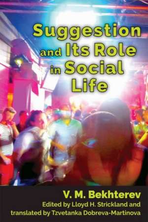 Suggestion and its Role in Social Life de V. M. Bekhterev