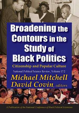 Broadening the Contours in the Study of Black Politics: Citizenship and Popular Culture de Michael Mitchell