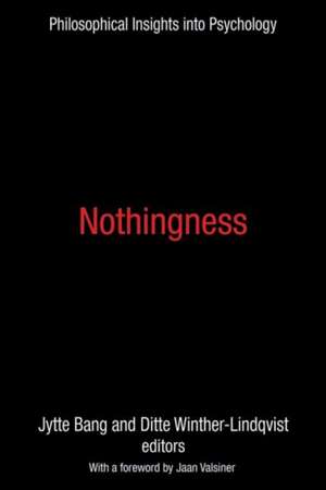 Nothingness: Philosophical Insights into Psychology de Jytte Bang