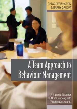 A Team Approach to Behaviour Management: A Training Guide for SENCOs working with Teaching Assistants de Chris Derrington