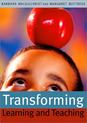 Transforming Learning and Teaching: We can if... de Barbara MacGilchrist