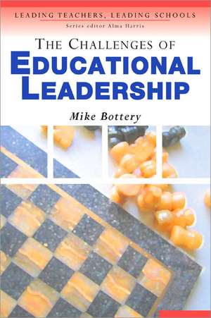 The Challenges of Educational Leadership de Michael Bottery