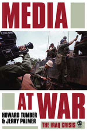 Media at War: The Iraq Crisis de Howard Tumber