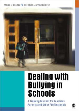 Dealing with Bullying in Schools: A Training Manual for Teachers, Parents and Other Professionals de Mona O'Moore