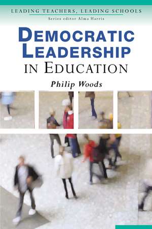 Democratic Leadership in Education de Philip Arthur Woods