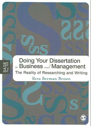 Doing Your Dissertation in Business and Management: The Reality of Researching and Writing de Reva Berman Brown