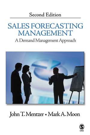 Sales Forecasting Management: A Demand Management Approach de John T. Mentzer