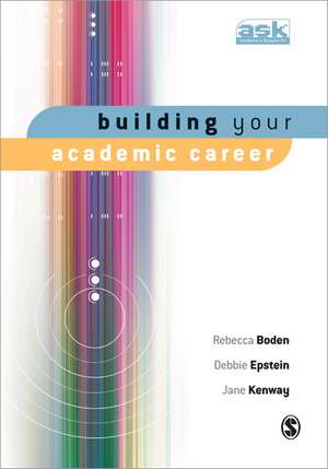 Building Your Academic Career de Rebecca Boden