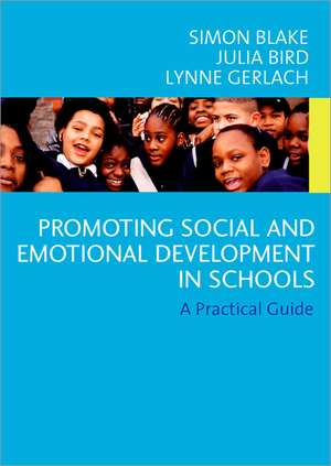 Promoting Emotional and Social Development in Schools: A Practical Guide de Simon Blake