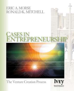 Cases in Entrepreneurship: The Venture Creation Process de Eric A. Morse