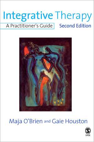 Integrative Therapy: A Practitioner's Guide de Maja O'Brien