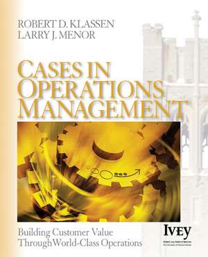 Cases in Operations Management: Building Customer Value Through World-Class Operations de Robert D. Klassen