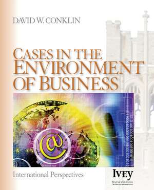 Cases in the Environment of Business: International Perspectives de David W. Conklin