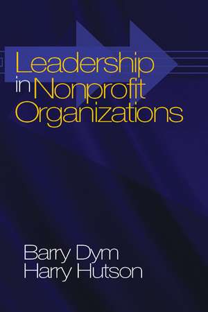 Leadership in Nonprofit Organizations: Lessons From the Third Sector de Barry Michael Dym