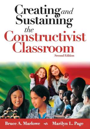 Creating and Sustaining the Constructivist Classroom de Bruce A. Marlowe