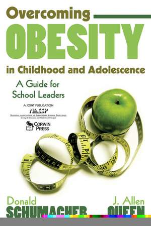 Overcoming Obesity in Childhood and Adolescence: A Guide for School Leaders de Donald Schumacher