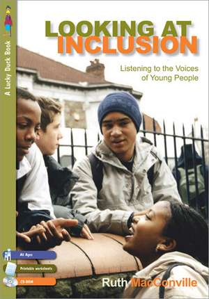 Looking at Inclusion: Listening to the Voices of Young People de Ruth M Macconville