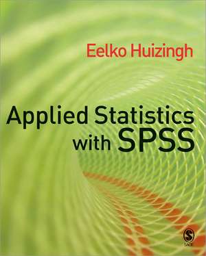 Applied Statistics with SPSS de Eelko K R E Huizingh