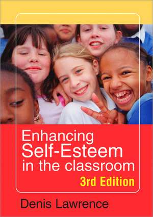 Enhancing Self-esteem in the Classroom de Denis Lawrence