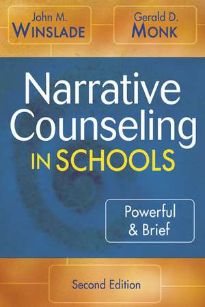 Narrative Counseling in Schools: Powerful & Brief de John M. Winslade