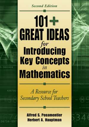 101+ Great Ideas for Introducing Key Concepts in Mathematics: A Resource for Secondary School Teachers de Alfred S. Posamentier