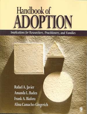 Handbook of Adoption: Implications for Researchers, Practitioners, and Families de Rafael Art Javier