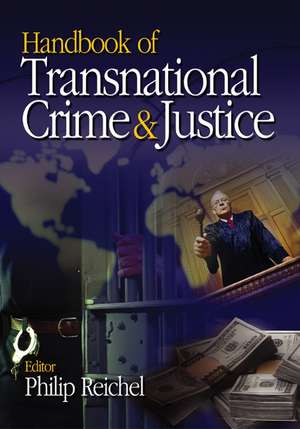 Handbook of Transnational Crime & Justice de Philip Reichel