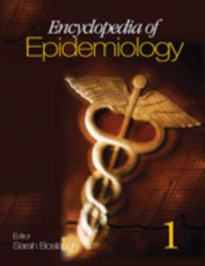 Encyclopedia of Epidemiology de Sarah E. Boslaugh