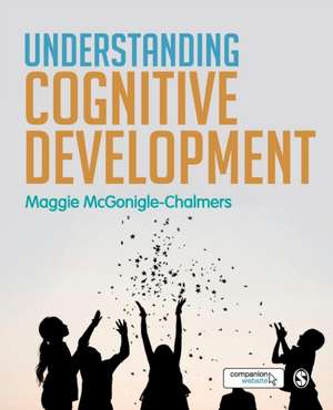 Understanding Cognitive Development de Maggie McGonigle-Chalmers