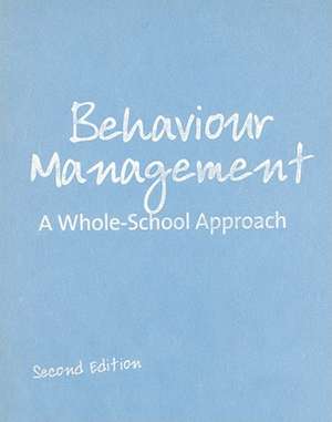 Behaviour Management: A Whole-School Approach de Bill Rogers