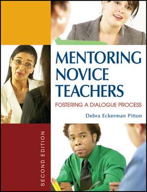 Mentoring Novice Teachers: Fostering a Dialogue Process de Debra Eckerman Pitton