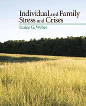 Individual and Family Stress and Crises de Janice G. Weber