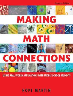 Making Math Connections: Using Real-World Applications With Middle School Students de Hope M. Martin