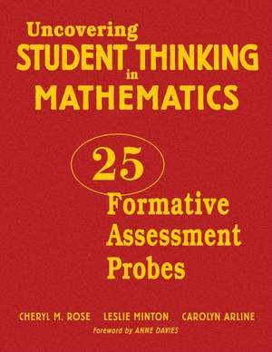 Uncovering Student Thinking in Mathematics: 25 Formative Assessment Probes de Cheryl Rose Tobey