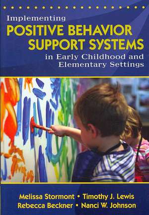 Implementing Positive Behavior Support Systems in Early Childhood and Elementary Settings de Melissa A. Stormont