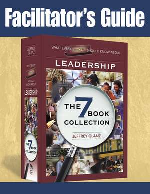 Facilitator's Guide to What Every Principal Should Know about Leadership de Jeffrey Glanz