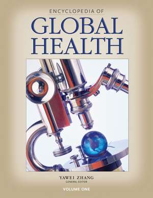 Encyclopedia of Global Health de Yawei Zhang