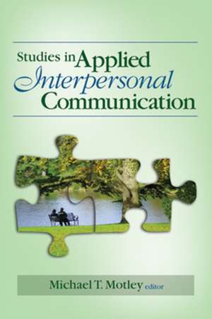 Studies in Applied Interpersonal Communication de Michael T. Motley