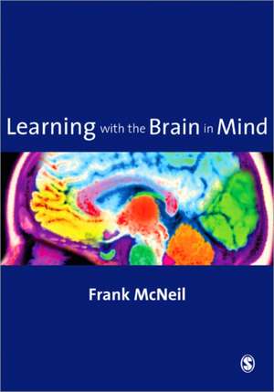 Learning with the Brain in Mind de Frank McNeil