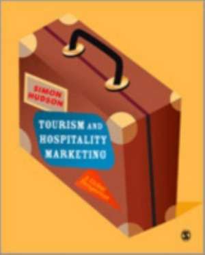 Tourism and Hospitality Marketing: A Global Perspective de Simon Hudson